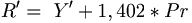 R' =\ Y' + 1,402 * Pr\,